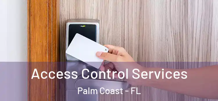 Access Control Services Palm Coast - FL