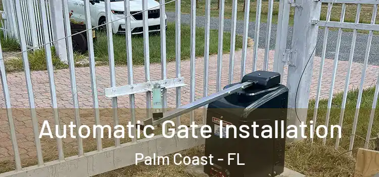  Automatic Gate Installation Palm Coast - FL
