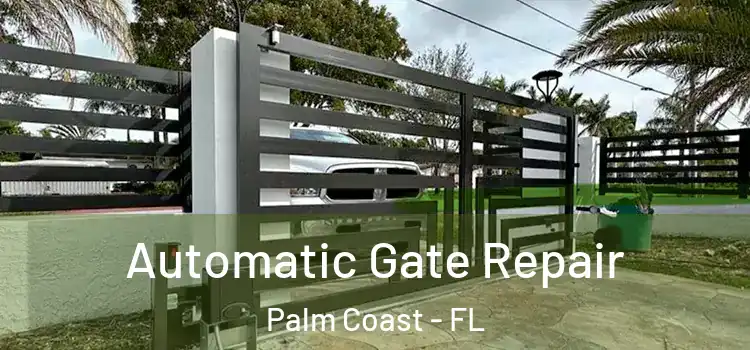 Automatic Gate Repair Palm Coast - FL