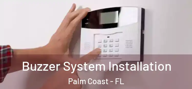 Buzzer System Installation Palm Coast - FL
