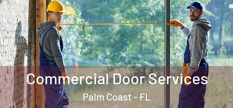 Commercial Door Services Palm Coast - FL