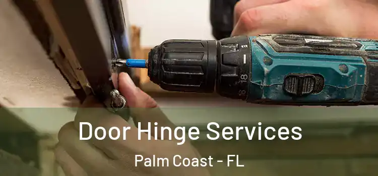 Door Hinge Services Palm Coast - FL