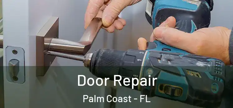 Door Repair Palm Coast - FL
