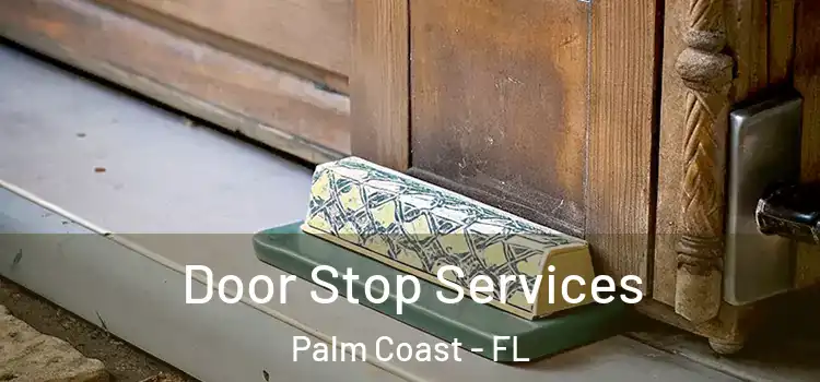Door Stop Services Palm Coast - FL