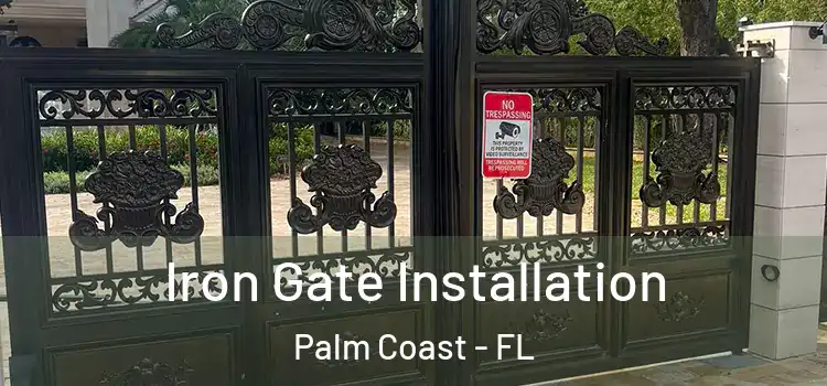Iron Gate Installation Palm Coast - FL
