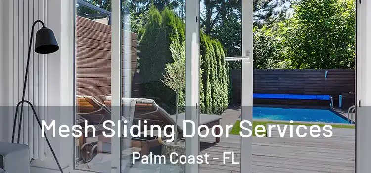 Mesh Sliding Door Services Palm Coast - FL