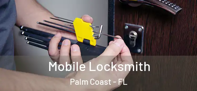 Mobile Locksmith Palm Coast - FL